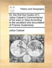 Image for Or, the first four books of C Julius Caesar&#39;s Commentaries of his wars in Gaul According to the excellent and accurateed of Francis Oudendorp