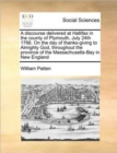 Image for A discourse delivered at Hallifax in the county of Plymouth, July 24th 1766. On the day of thanks-giving to Almighty God, throughout the province of the Massachusetts-Bay in New England
