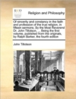 Image for Of Sincerity and Constancy in the Faith and Profession of the True Religion, in Fifteen Sermons. by the Most Reverend Dr. John Tillotson, ... Being the First Volume, Published from the Originals, by R