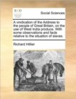 Image for A Vindication of the Address to the People of Great Britain, on the Use of West India Produce. with Some Observations and Facts Relative to the Situ