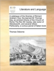 Image for A catalogue of the libraries of Richard Graham, Esq