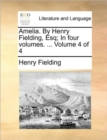 Image for Amelia. By Henry Fielding, Esq; In four volumes. ... Volume 4 of 4