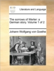 Image for The sorrows of Werter : a German story. Volume 1 of 2