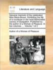 Image for Genuine Memoirs of the Celebrated Miss Maria Brown. Exhibiting the Life of a Courtezan in the Most Fashionable Scenes of Dissipation. Published by the Author of a Woman of Pleasure. in Two Volumes. ..