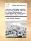 Image for The history of England, from the Revolution to the death of George the Second. Designed as a continuation of Mr. Hume&#39;s History. In six volumes. Volume 2 of 6