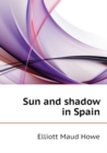 Image for Sun and Shadow in Spain