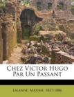 Image for Chez Victor Hugo Par Un Passant