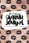 Image for The 5 Minute Gratitude Journal : Day-To-Day Life, Thoughts, and Feelings (6x9 Softcover Journal)