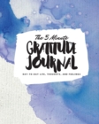 Image for The 5 Minute Gratitude Journal : Day-To-Day Life, Thoughts, and Feelings (8x10 Softcover Journal)