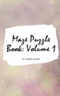 Image for Maze Puzzle Book : Volume 1 (Small Hardcover Puzzle Book for Teens and Adults)