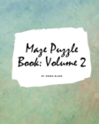 Image for Maze Puzzle Book : Volume 2 (Large Softcover Puzzle Book for Teens and Adults)