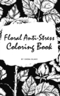 Image for Floral Anti-Stress Coloring Book for Adults (Small Hardcover Adult Coloring Book)