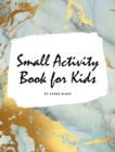 Image for Small Activity Book for Kids - Activity Workbook (Large Hardcover Activity Book for Children)