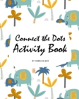 Image for Connect the Dots with Animals Activity Book for Children (8x10 Coloring Book / Activity Book)