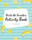 Image for Write the Numbers (1-10) Activity Book for Children (8x10 Coloring Book / Activity Book)