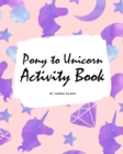 Image for Pony to Unicorn Activity Book for Girls / Children (8x10 Coloring Book / Activity Book)