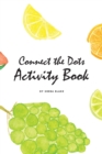 Image for Connect the Dots with Fruits Activity Book for Children (6x9 Coloring Book / Activity Book)
