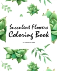 Image for Succulent Flowers Coloring Book for Young Adults and Teens (8x10 Coloring Book / Activity Book)
