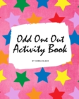 Image for Find the Odd One Out Activity Book for Kids (8x10 Puzzle Book / Activity Book)