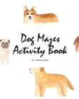 Image for Dog Mazes Activity Book for Children (8x10 Puzzle Book / Activity Book)