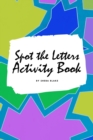Image for Spot the Letters Activity Book for Children (6x9 Coloring Book / Activity Book)
