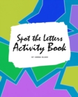 Image for Spot the Letters Activity Book for Children (8x10 Coloring Book / Activity Book)