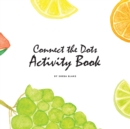 Image for Connect the Dots with Fruits Activity Book for Children (8.5x8.5 Coloring Book / Activity Book)