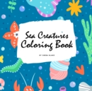 Image for Sea Creatures Coloring Book for Children (8.5x8.5 Coloring Book / Activity Book)