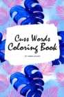 Image for Cuss Words Coloring Book for Adults (6x9 Coloring Book / Activity Book)