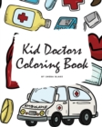 Image for Kid Doctors Coloring Book for Children (8x10 Coloring Book / Activity Book)