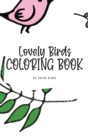 Image for Lovely Birds Coloring Book for Young Adults and Teens (6x9 Hardcover Coloring Book / Activity Book)