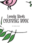 Image for Lovely Birds Coloring Book for Young Adults and Teens (8x10 Hardcover Coloring Book / Activity Book)