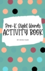 Image for Pre-K Sight Words Tracing Activity Book for Children (6x9 Hardcover Puzzle Book / Activity Book)