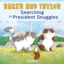 Image for Baker and Taylor: Searching for President Snuggles