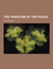 Image for The Phantom of the Poles