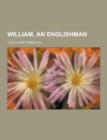 Image for William, an Englishman