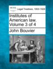 Image for Institutes of American law. Volume 3 of 4