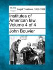 Image for Institutes of American law. Volume 4 of 4