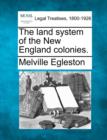 Image for The Land System of the New England Colonies.
