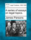 Image for A Series of Essays on Legal Topics.