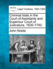 Image for Criminal Trials in the Court of Assistants and Superiour Court of Judicature, 1630-1700.