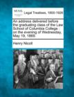 Image for An Address Delivered Before the Graduating Class of the Law School of Columbia College