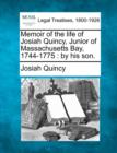 Image for Memoir of the Life of Josiah Quincy, Junior of Massachusetts Bay, 1744-1775 : By His Son.