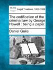 Image for The Codification of the Criminal Law by George Howell : Being a Paper.