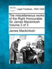 Image for The miscellaneous works of the Right Honourable Sir James Mackintosh Volume 2 of 3