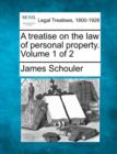 Image for A treatise on the law of personal property. Volume 1 of 2