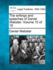 Image for The Writings and Speeches of Daniel Webster. Volume 10 of 18