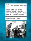 Image for History of the Law of Real Property in New York : An Essay Introductory to the Study of the N.Y. Revised Statutes.