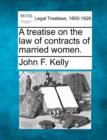 Image for A treatise on the law of contracts of married women.
