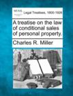 Image for A Treatise on the Law of Conditional Sales of Personal Property.
